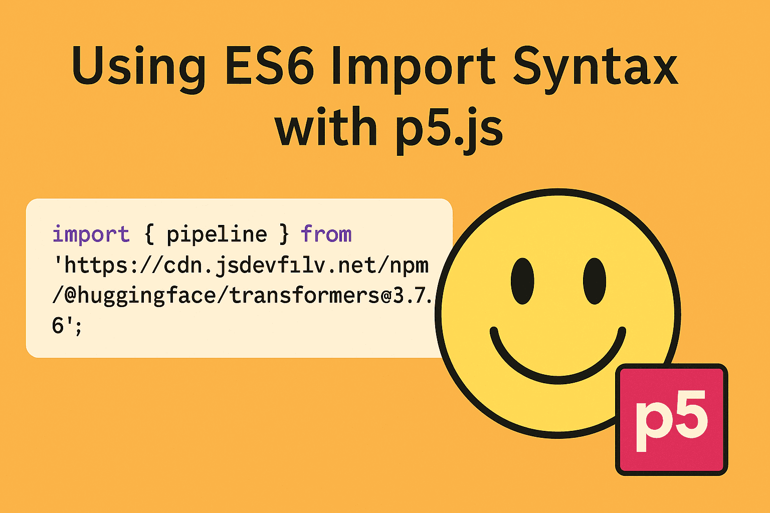 Using ES6 Import Syntax with p5.js